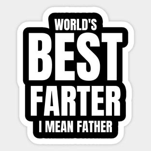 worlds best farter i mean father Sticker